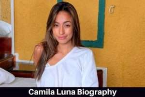 Camila Luna Biography