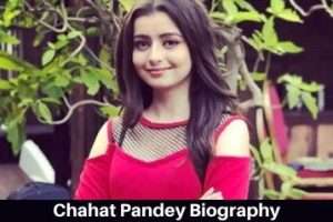 Chahat Pandey Biography
