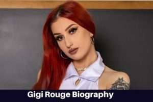 Gigi Rouge Biography
