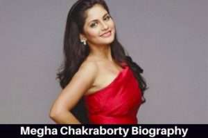 Megha Chakraborty Biography