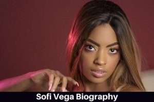Sofi Vega Biography