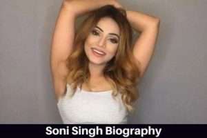 Soni Singh Biography