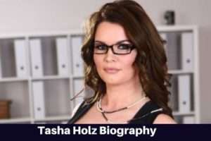 Tasha Holz Biography