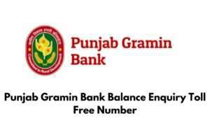 Punjab Gramin Bank Balance Enquiry Toll Free Number