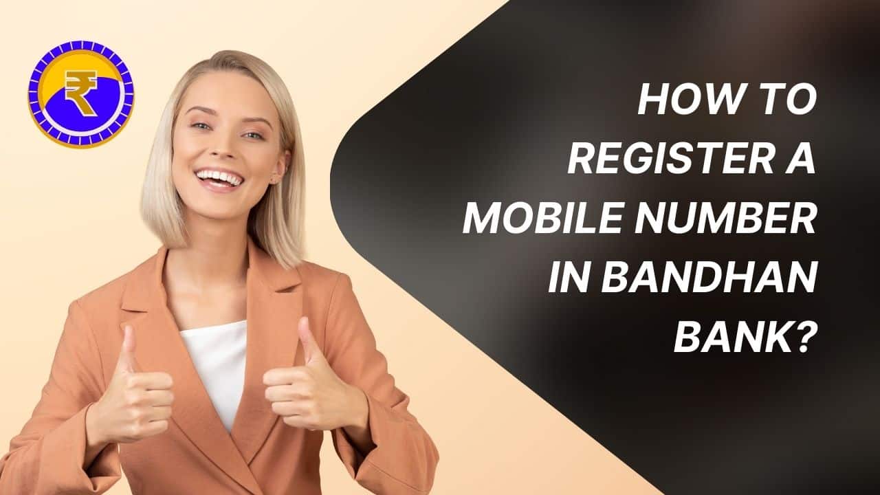 How to register a mobile number in Bandhan Bank?
