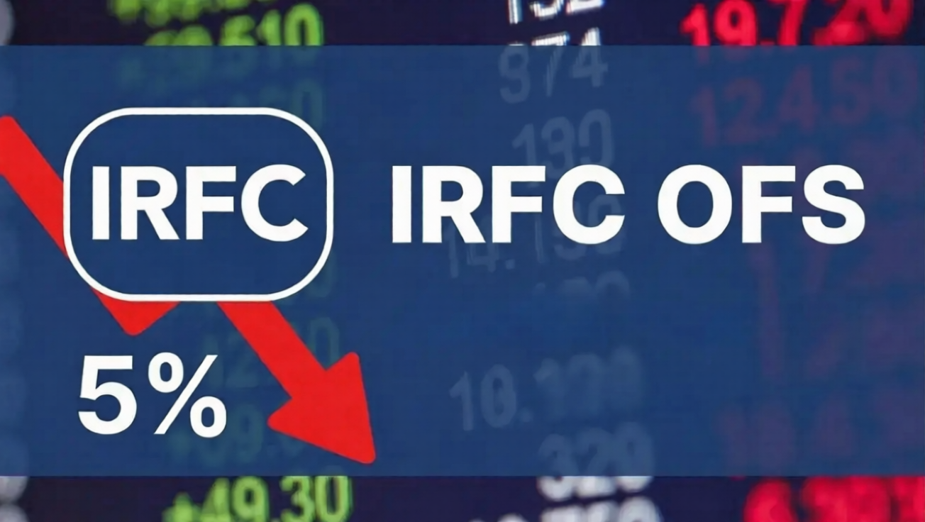 IRFC OFS Opens: Government Launches 2% Stake Sale; Shares Drop 5%